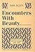 Encounters with Beauty: Excerpts from an Artist's Journal, 1963-2006