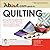 About.com Guide to Quilting: From Pattern to Patchwork--Creative Projects You Can Finish in Under a Week
