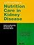 A Clinical Guide To Nutrition Care In Kidney Disease by Laura Byham-Gray