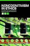 Noncognitivism in Ethics (New Problems of Philosophy)