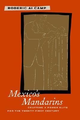 Mexico's Mandarins: Crafting a Power Elite for the Twenty-First Century (Paperback)