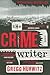 The Crime Writer by Gregg Hurwitz The Crime Writer by Gregg Hurwitz