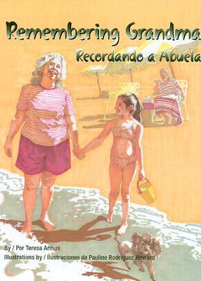 Remembering Grandma/Recordando a Abuela (English and Spanish Edition)