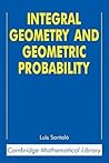 Integral Geometry and Geometric Probability (Cambridge Mathematical Library)