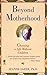 Beyond Motherhood by Safer
