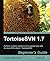 TortoiseSVN 1.7 Beginner's Guide by Lesley Harrison