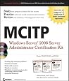 MCITP: Windows Server 2008 Server Administrator Certification Kit MCITP: Windows Server 2008 Server Administrator Certification Kit