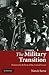 The Military Transition: Democratic Reform of the Armed Forces