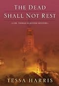 The Dead Shall Not Rest (Dr. Thomas Silkstone #2)