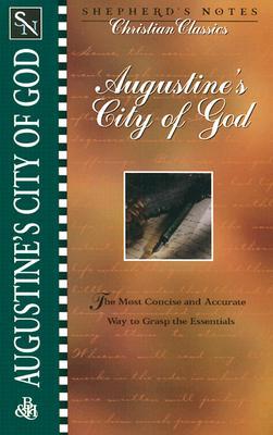 Shepherd's Notes: City of God (Shepherd's Notes. Christian Classics)