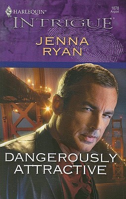 Dangerously Attractive (Harlequin Intrigue #1078)