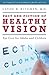 Fact and Fiction of Healthy Vision: Eye Care for Adults and Children (The Praeger Series on Contemporary Health and Living)