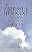 The Faithful Remnant on Earth, in Purgatory, in Heaven by Jack   O'Brien