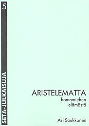 Aristelematta: homomiehen elämästä (Hardcover)