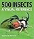 500 Insects: A Visual Refer...