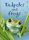 Tadpoles and Frogs by Anna Milbourne