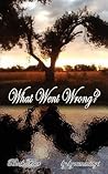 What Went Wrong?: Book Four What Went Wrong?: Book Four