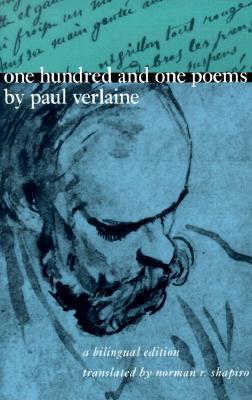 One Hundred and One Poems by Paul Verlaine: A Bilingual Edition (Paperback)