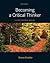 Becoming a Critical Thinker: A User Friendly Manual