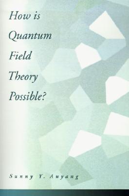 How Is Quantum Field Theory Possible? (Paperback)