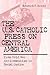 U.S. Catholic Press On Central America: From Cold War Anticommunism to Social Justice