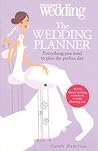 The Wedding Planner: Everything You Need to Plan the Perfect Day (You & Your Wedding)