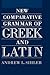 New Comparative Grammar of Greek and Latin by Andrew L. Sihler New Comparative Grammar of Greek and Latin by Andrew L. Sihler