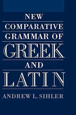 New Comparative Grammar of Greek and Latin (Hardcover)