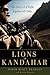 Lions of Kandahar: How the ...
