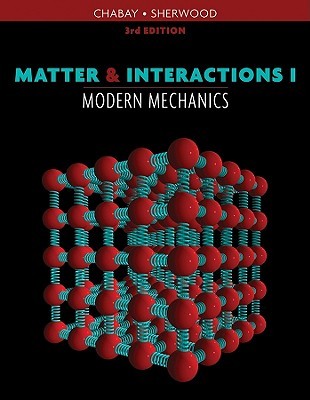 Matter and Interactions, Vol. 1: Modern Mechanics