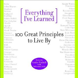 Everything I've Learned: 100 Great Principles to Live by (Hardcover)