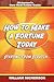 How to Make a Fortune Today-Starting from Scratch by William Nickerson