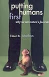 Putting Humans First: Why We Are Nature's Favorite (Studies in Social, Political, and Legal Philosophy)
