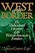 West of the Border: The Multicultural Literature of the Western American Frontiers