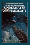 International Handbook of Underwater Archaeology (The Springer Series in Underwater Archaeology) International Handbook of Underwater Archaeology (The Springer Series in Underwater Archaeology)