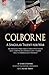 Colborne: A Singular Talent for War: The Napoleonic Wars Career of One of Wellington's Most Highly Valued Officers in Egypt, Holland, Italy, the Peninsula and at Waterloo