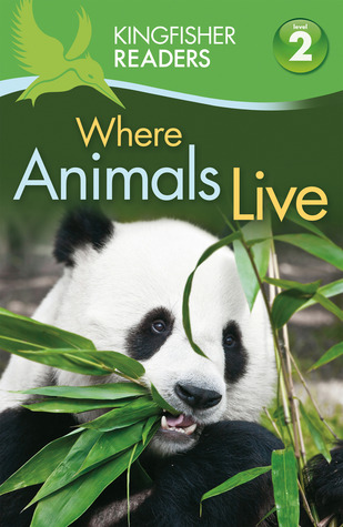 Where Animals Live (Kingfisher Readers Level 2)