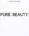 John Baldessari: Pure Beauty