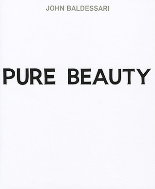 John Baldessari: Pure Beauty (Hardcover)