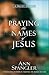 Praying the Names of Jesus: A Daily Guide