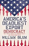 America's Deadliest Export by William Blum