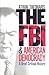 The FBI and American Democracy: A Brief Critical History