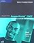 Microsoft Office PowerPoint 2007: Introductory Concepts and Techniques (Available Titles Skills Assessment Manager (SAM) - Office 2007)