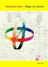 Johannes Itten: Wege Zur Kunst Johannes Itten: Wege Zur Kunst