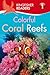 Colorful Coral Reefs (Kingfisher Readers Level 1)