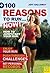 100 Reasons to Run... Now!:...
