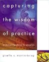 Capturing the Wisdom of Practice: Professional Portfolios for Educators Capturing the Wisdom of Practice: Professional Portfolios for Educators