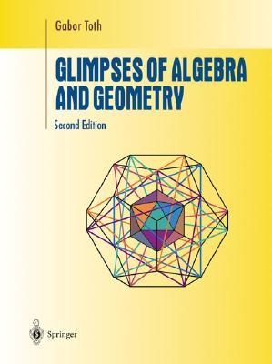 Glimpses of Algebra and Geometry (Undergraduate Texts in Mathematics)