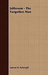 Jefferson: The Forgotten Man