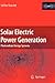 Solar Electric Power Generation - Photovoltaic Energy Systems: Modeling of Optical and Thermal Performance, Electrical Yield, Energy Balance, Effect on Reduction of Greenhouse Gas Emissions